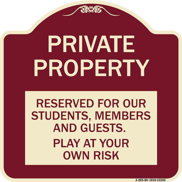 Private Property Reserved for Our Students Members and Guests Play at Your Own Risk, BU-1818-23250